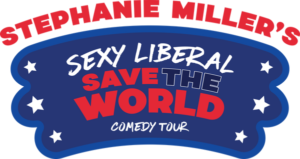 Stephanie Miller's Sexy Liberal Tour